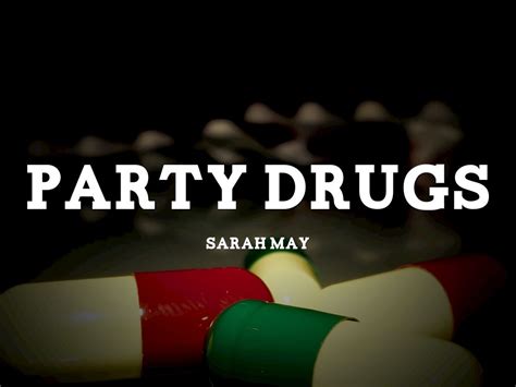 Party Drugs By Sarah May
