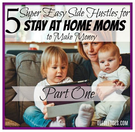 5 Easy Side Hustles Stay Home Moms Make Extra Money