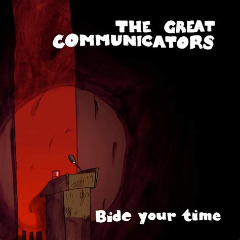 Bide Your Time Single By The Great Communicators Spotify