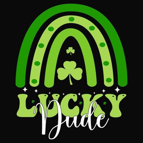 Premium Vector Lucky To Be A Dude Retro St Patricks Day Typography T Shirt