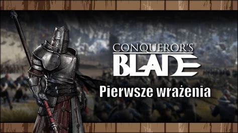 Conquerors Blade Pierwsze Wrażenia Z Mmorpg Youtube