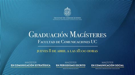 Ceremonia De Graduación Magísteres Facultad De Comunicaciones Uc Youtube