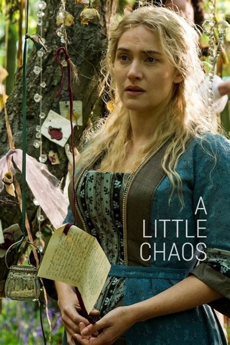 A little chaos wants us to be fascinated by a feminist who never was, then undermines her by casting an approving eye on the steamy affair she begins with her boss. A Little Chaos (2014)