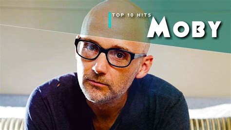 Top 10 Hits Moby Youtube