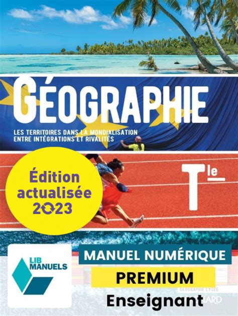 Géographie Tle Ed Num 2022 Lib Manuel Numérique Premium Actualisé