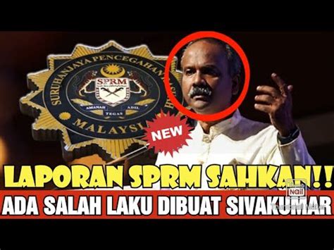 Laporan Sprm Sahkanada Salah Laku Dibuat Sivakumar Youtube