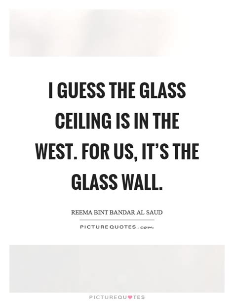 When it comes to politics, we when it comes to politics, we have an internal glass ceiling. Glass Ceiling Quotes & Sayings | Glass Ceiling Picture Quotes