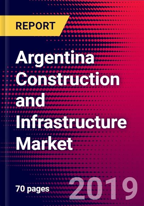 Argentina Construction And Infrastructure Market Size Share Outlook