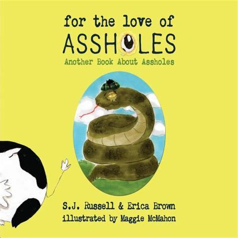Asshole Need Love Too Ser For The Love Of Assholes Another Book
