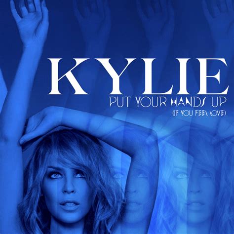Spot On The Covers Kylie Minogue Put Your Hands Up If You Feel