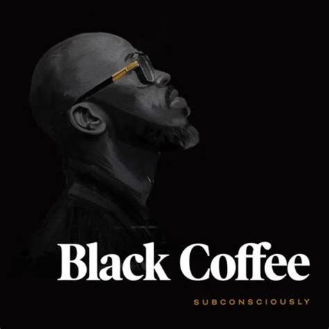 Download Album Black Coffee Subconsciously Fakaza
