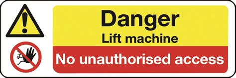 Danger Lift Machine No Unauthorised Access Sign Aura Sign Shop