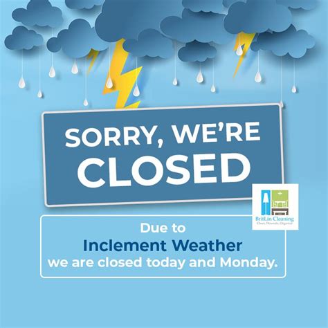 A Blue Sign That Says Sorry Were Closed Due To Inclement Weather We