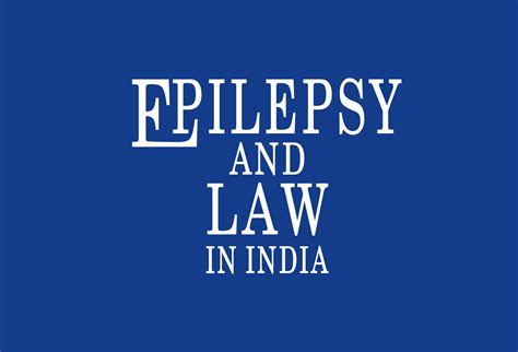 Similarly to understand the legal system, and it's working, the book' india's legal system: Epilepsy & Law in India | International Bureau for Epilepsy