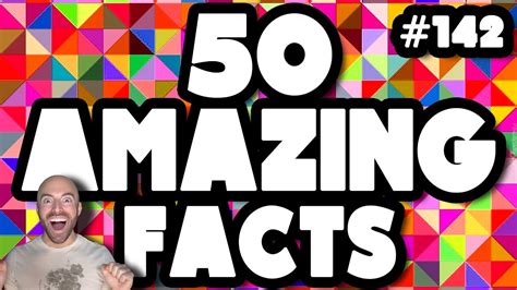 50 amazing facts to blow your mind 142 youtube