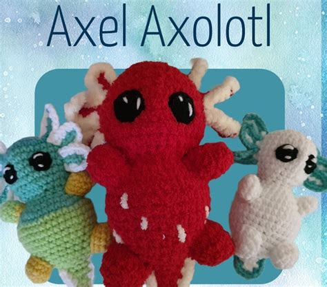 Axel Axolotl Crochet Pattern Amigurumi Digital File Squishy Etsy
