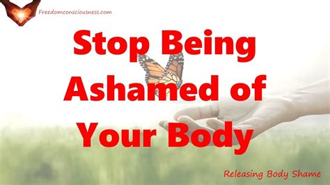 Stop Hating Your Body Releasing Body Shame Energeticfrequency