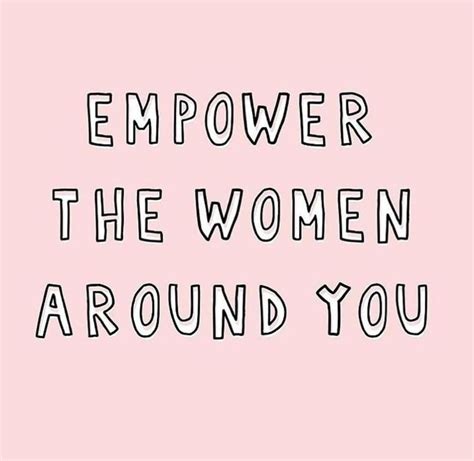 The Words Empower The Women Around You In Black And White On A Pink