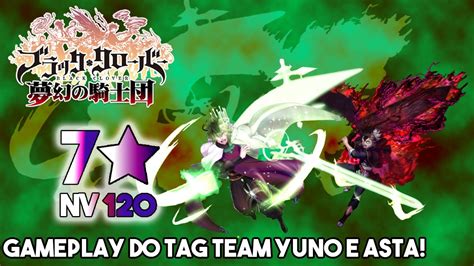 Gameplay Do Tag Team Yuno Soz E Asta Bd 7 Estrelas Nv 120 Black Clover