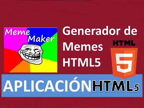 Generador De Memes Html Y Javascript Fácil Rapido Y Definitivo