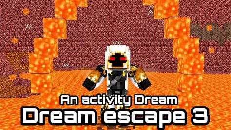 Minecraft Dream Escape 3 An Activity Dream Youtube