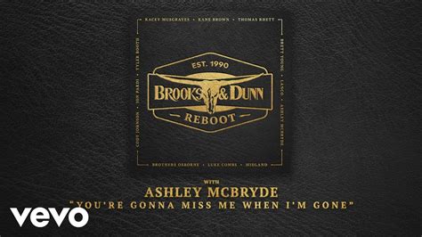 Brooks And Dunn Youre Gonna Miss Me When Im Gone With Ashley Mcbryde