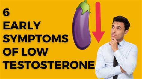 6 early symptoms of low testosterone watch it before it s too late to fix youtube