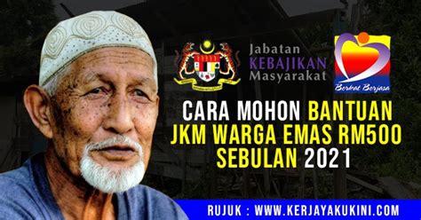 Kerana mereka juga adalah sebahagian daripada rakyat malaysia yang berhak mendapatkan hak. Permohonan Bantuan JKM Warga Emas RM500 Sebulan 2021 ...