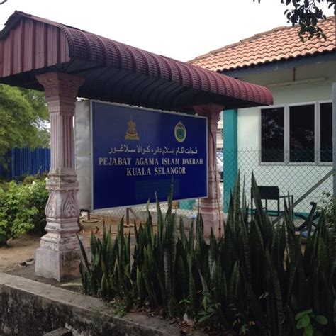 Mengurus dan menyelaras pentadbiran agama islam peringkat daerah. Pejabat agama kuala selangor - Kuala selangor