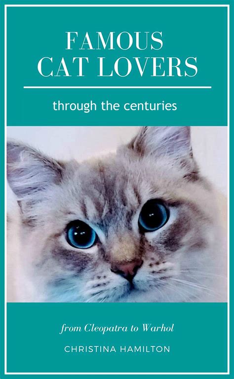 famous cat lovers through the centuries from cleopatra to warhol by christina hamilton goodreads