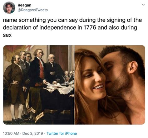 Declaration Of Independence Name Something You Can Say During Dinner And During Sex Know