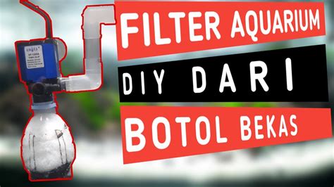 Ide hiasan dekorasi natal barang bekas blog qhomemart. Quick Filter Aquarium - DIY dari botol bekas - YouTube