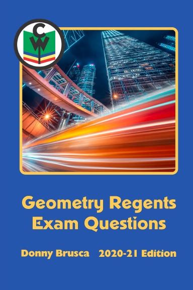 Students in grades 8 through 12 are eligible to take the living environment regents exam as long as they have attained the minimum number of required. Geometry Regents Exam Questions: 2020-21 Edition