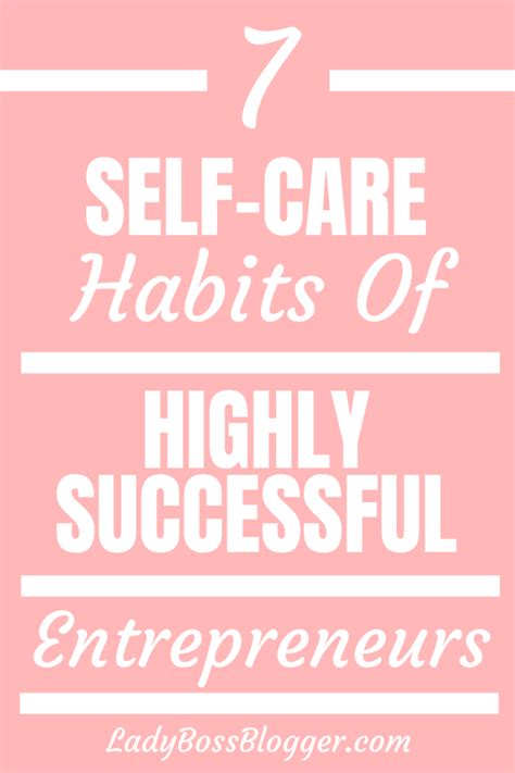 7 Self Care Habits Of Highly Successful Entrepreneurs Lady Boss Blogger
