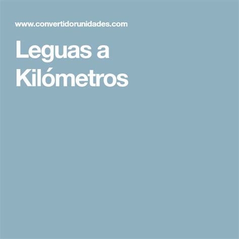 Leguas A Kilómetros Leguas Tabla De Conversiones Sistema Metrico