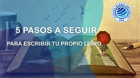 5 Pasos A Seguir Para Escribir Tu Propio Libro Florida Global