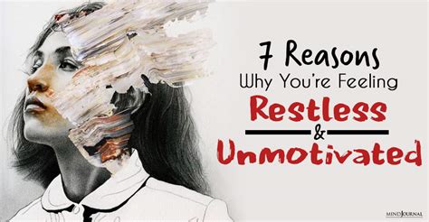 7 Reasons Why Youre Feeling Restless And Unmotivated