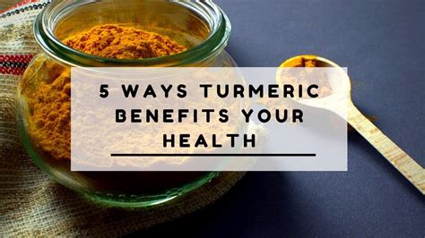 Ways Turmeric Benefits Your Health Youtube