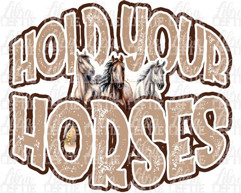 Horse Svg Hold Your Horses Horse Ts Svg Horse Etsy