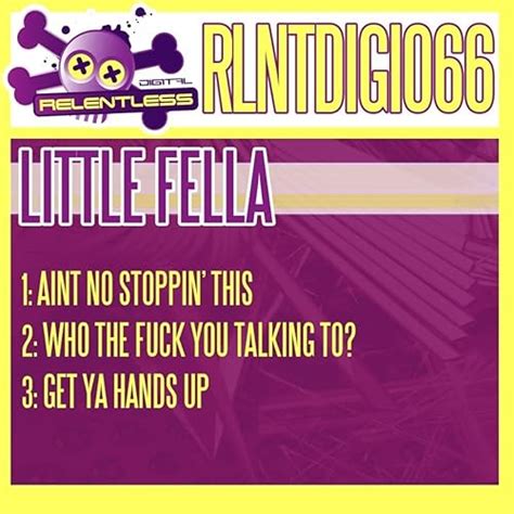 aint no stoppin this who the fuck you talking to get ya hands up [explicit] by little