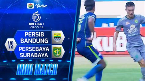 Mini Match Persib Bandung Vs Persebaya Surabaya Bri Liga 1 2022