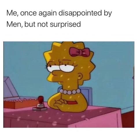 me once again disappointed by men but not surprised ifunny funny memes about girls anime