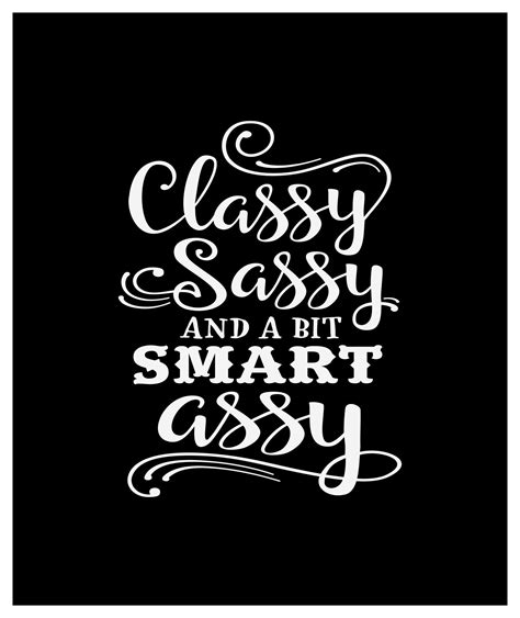 classy sassy and a bit smart assy iron on vinyl or glitter vinyl heat t shirt transfer by
