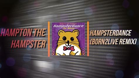 Hampton The Hampster Hampsterdance Song Born2live Remix Youtube