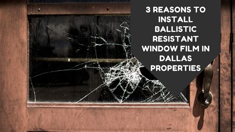 3 Reasons To Install Ballistic Resistant Window Film In