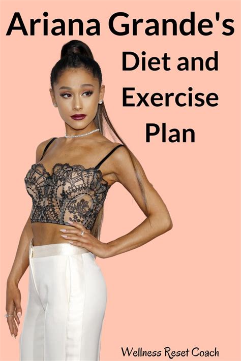Ariana Grandes Diet And Workout Routine In 2021 Ariana Grande Diet