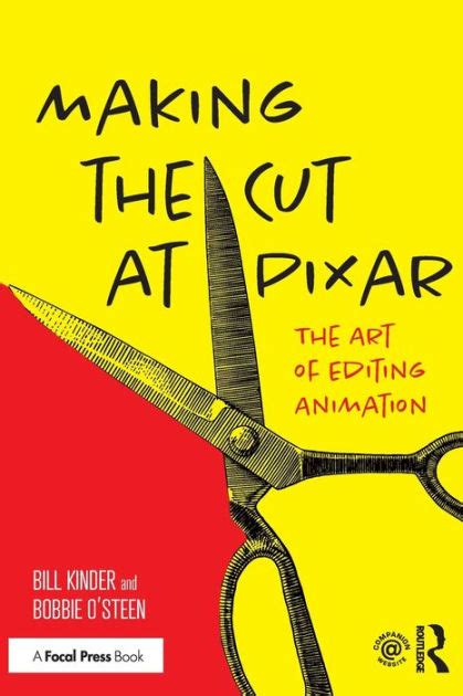 Making The Cut At Pixar The Art Of Editing Animation By Bill Kinder