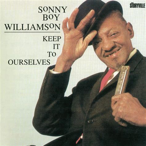 Sonny Boy Williamson Keep It To Ourselves 1990 Cd Discogs