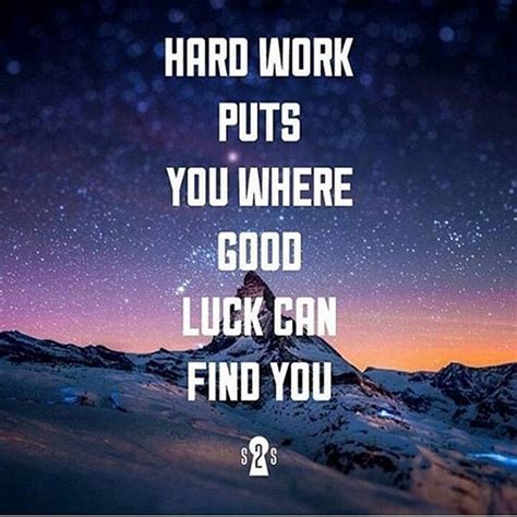 Hard Work Puts You Were Good Luck Can Find You Pictures Photos And