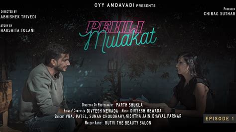 Pehli Mulakat Episode 01 Hindi Web Series Oyy Amdavadi Youtube